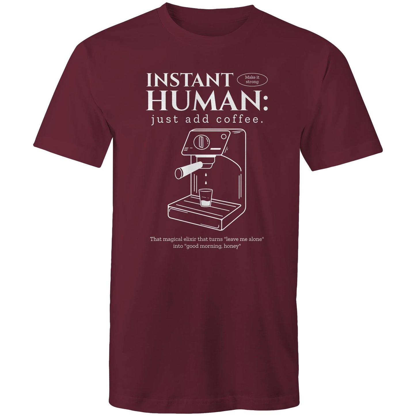 Instant Human Just Add Coffee - Mens T-Shirt Burgundy Mens T-shirt Coffee