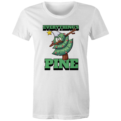 Everything's Pine, Christmas - Womens T-shirt