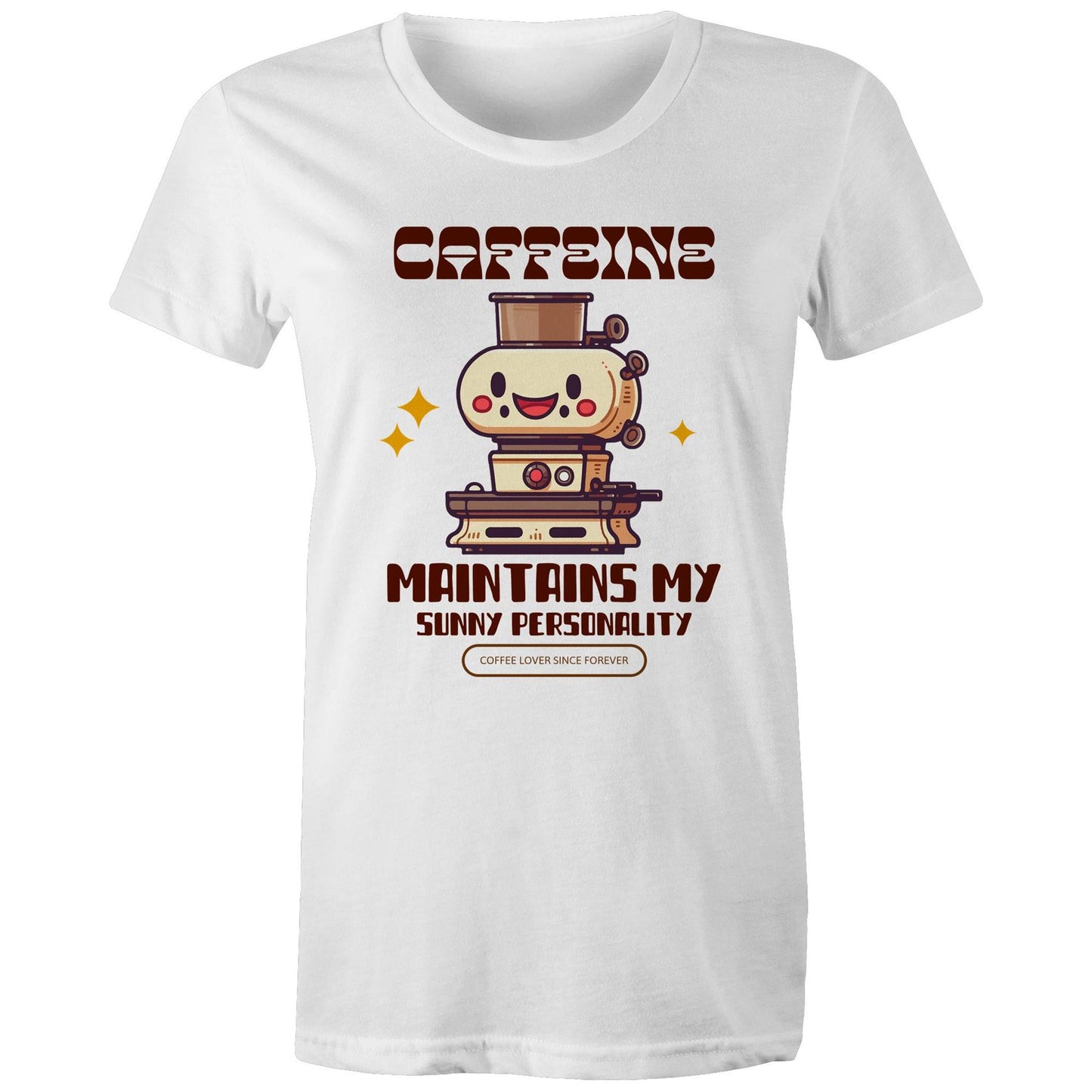 Caffeine Maintains My Sunny Personality - Womens T-shirt