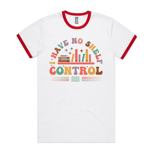 I Have No Shelf Control, Books - Staple Ringer Tee