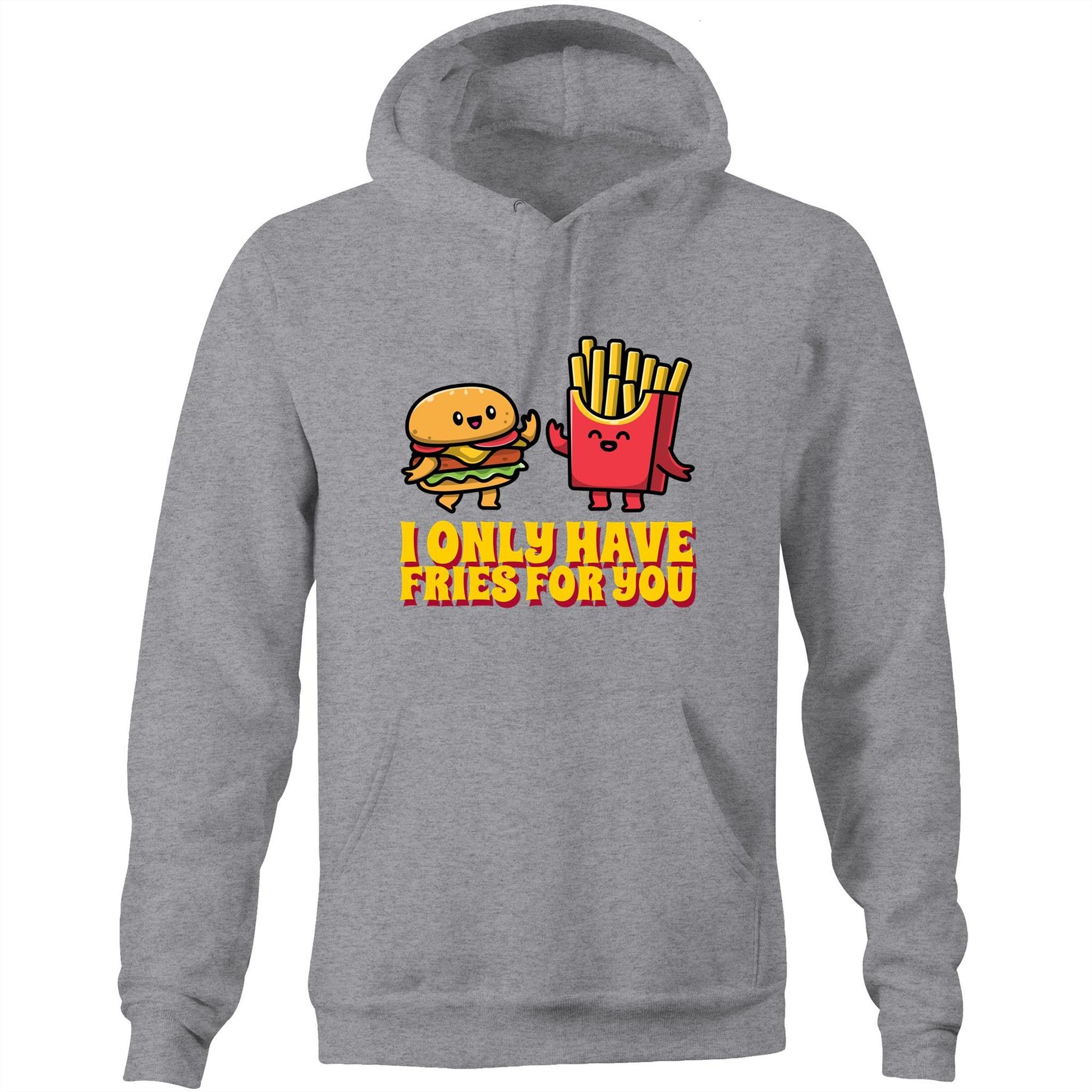 I Only Have Fries For You, Burger And Fries - Pocket Hoodie Sweatshirt Grey Marle Hoodie