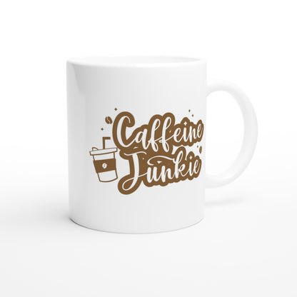 Caffeine Junkie - White 11oz Ceramic Mug White 11oz Mug Coffee Globally Fulfilled