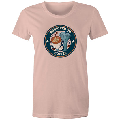 Addicted To Coffee - Womens T-shirt