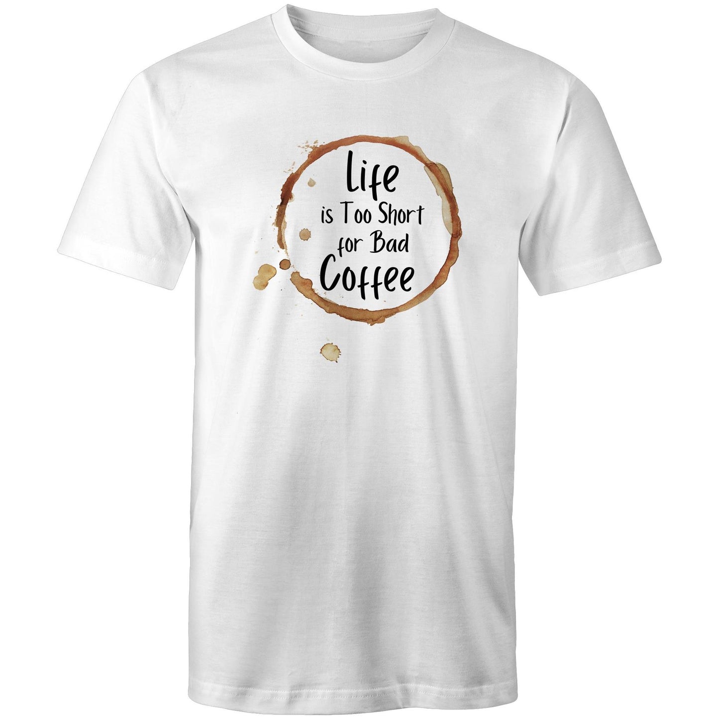 Life Is Too Short For Bad Coffee - Mens T-Shirt