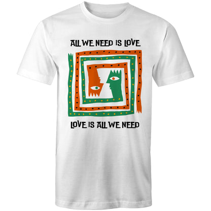 All We Need Is Love - Mens T-Shirt White Mens T-shirt