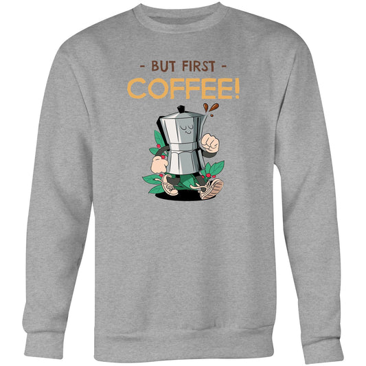 But First Coffee - Crew Sweatshirt Grey Marle Sweatshirt Coffee Retro