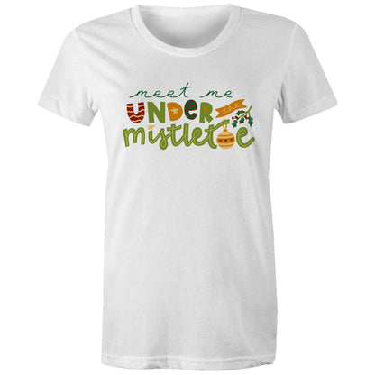 Meet Me Under The Mistletoe, Christmas - Womens T-shirt