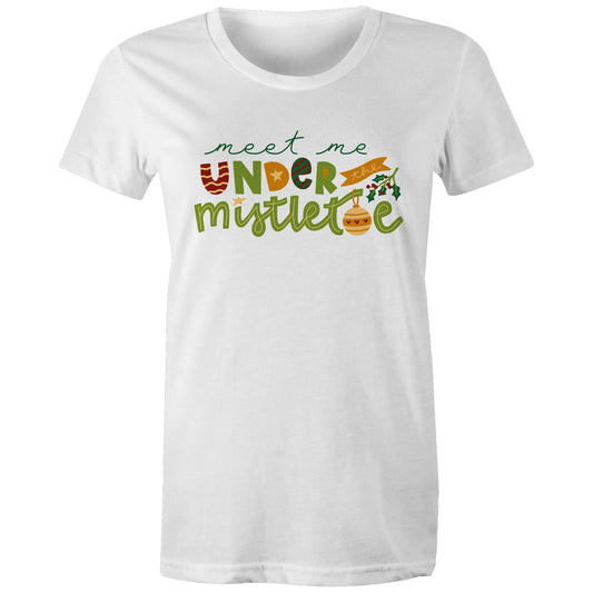 Meet Me Under The Mistletoe, Christmas - Womens T-shirt