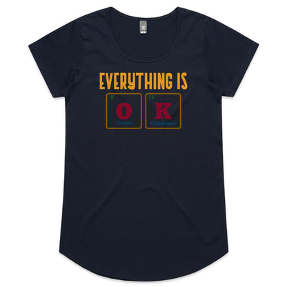 Everything Is OK, Periodic Table - Womens Scoop Neck T-Shirt