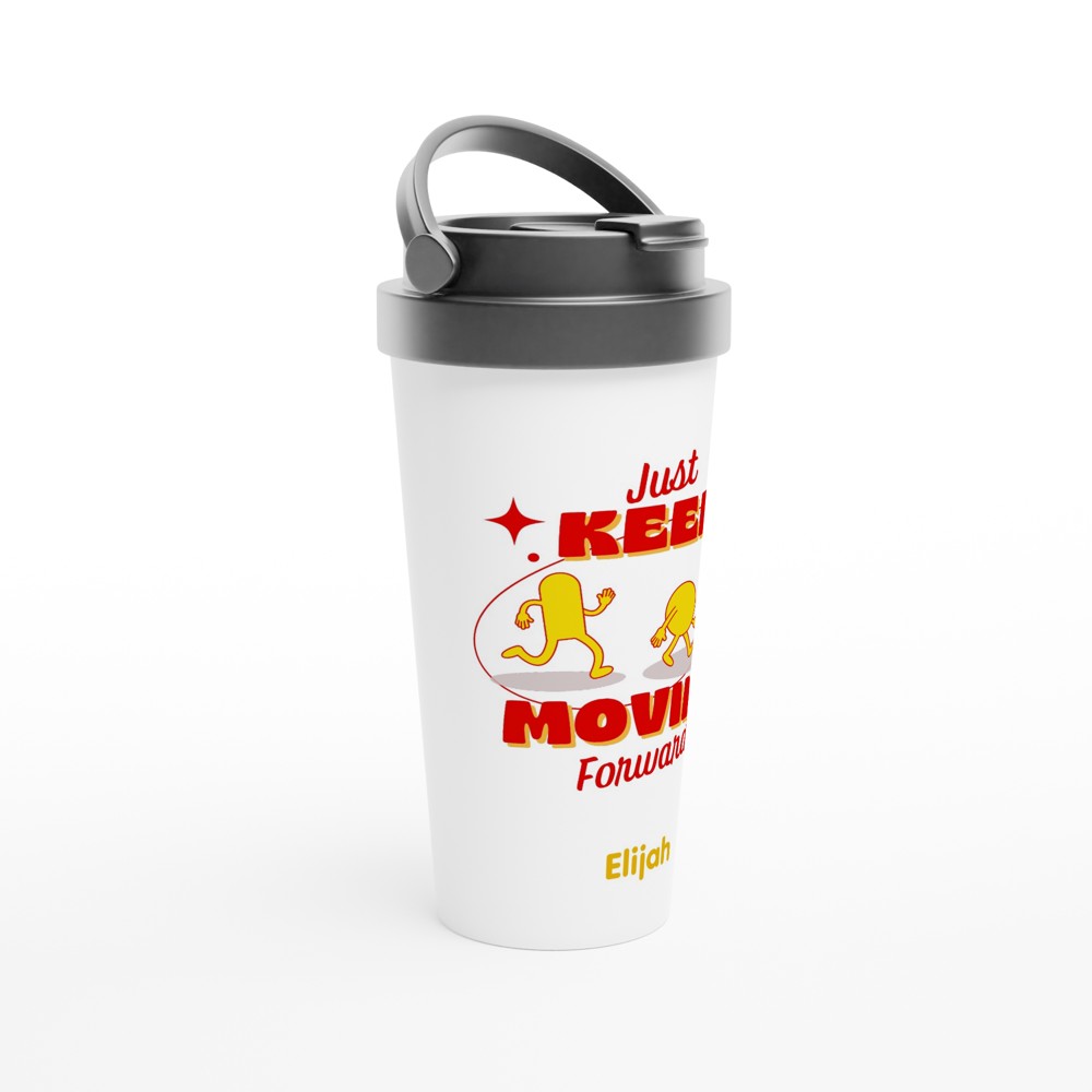 Just Keep Moving Forward - White 15oz Stainless Steel Travel Mug Travel Mug Globally Fulfilled