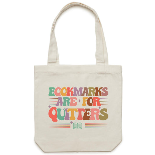 Bookmarks Are For Quitters - Canvas Tote Bag