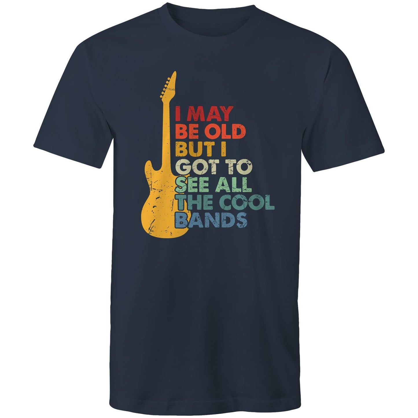 I May Be Old But I Got To See All The Cool Bands - Mens T-Shirt Navy Mens T-shirt Funny Music Printed In Australia