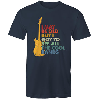 I May Be Old But I Got To See All The Cool Bands - Mens T-Shirt Navy Mens T-shirt Funny Music Printed In Australia