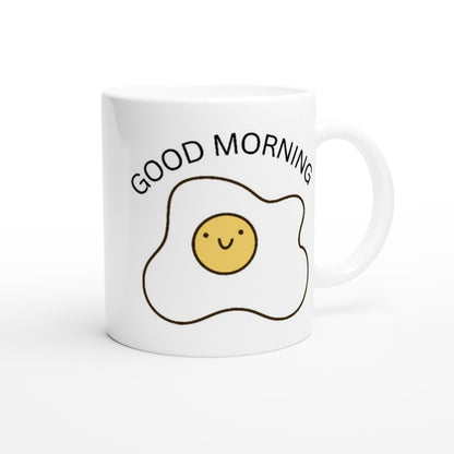 Egg, Good Morning - White 11oz Ceramic Mug White 11oz Mug Food