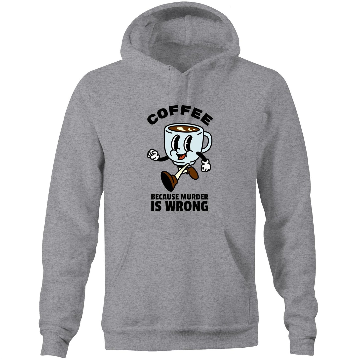 Coffee, Because Murder Is Wrong - Pocket Hoodie Sweatshirt Grey Marle Hoodie Coffee