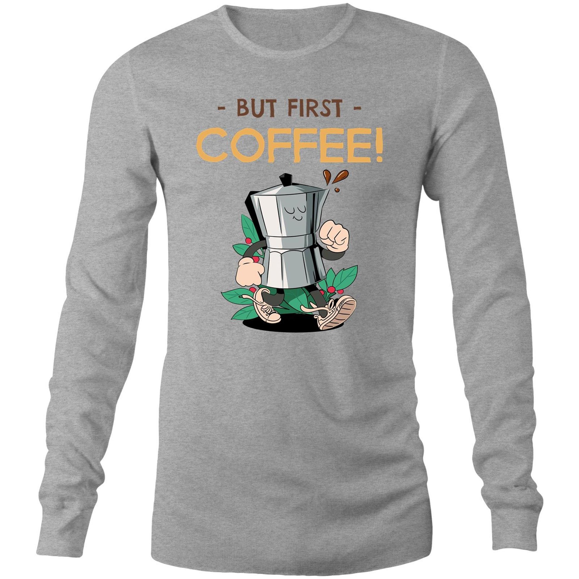 But First Coffee - Long Sleeve T-Shirt Grey Marle Unisex Long Sleeve T-shirt Coffee Retro