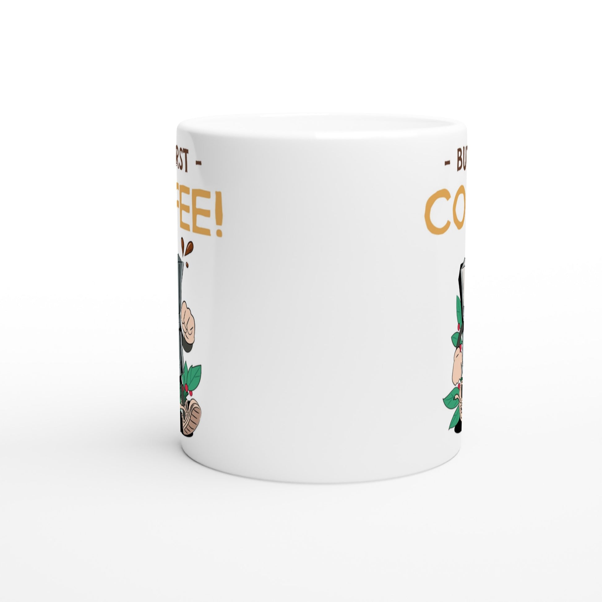 But First, Coffee - White 11oz Ceramic Mug White 11oz Mug Coffee Globally Fulfilled