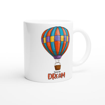 Time To Dream - White 11oz Ceramic Mug White 11oz Mug Globally Fulfilled positivity