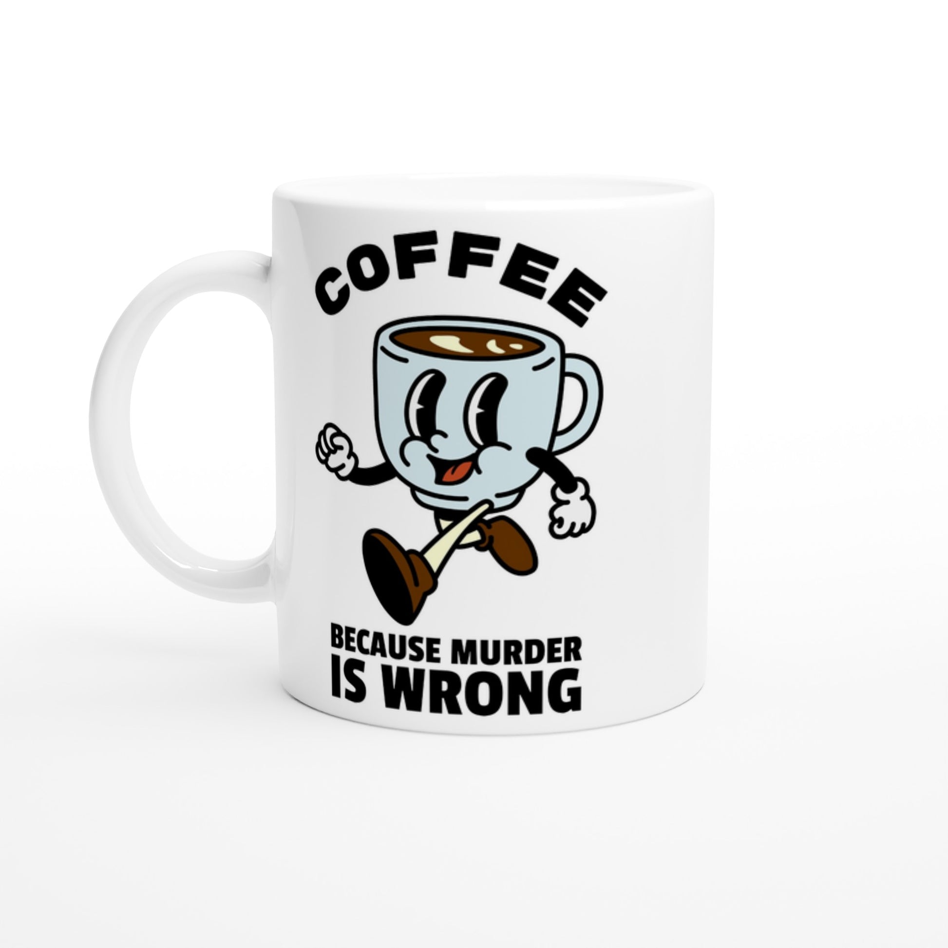 Coffee, Because Murder Is Wrong - White 11oz Ceramic Mug Default Title White 11oz Mug Coffee Globally Fulfilled Retro