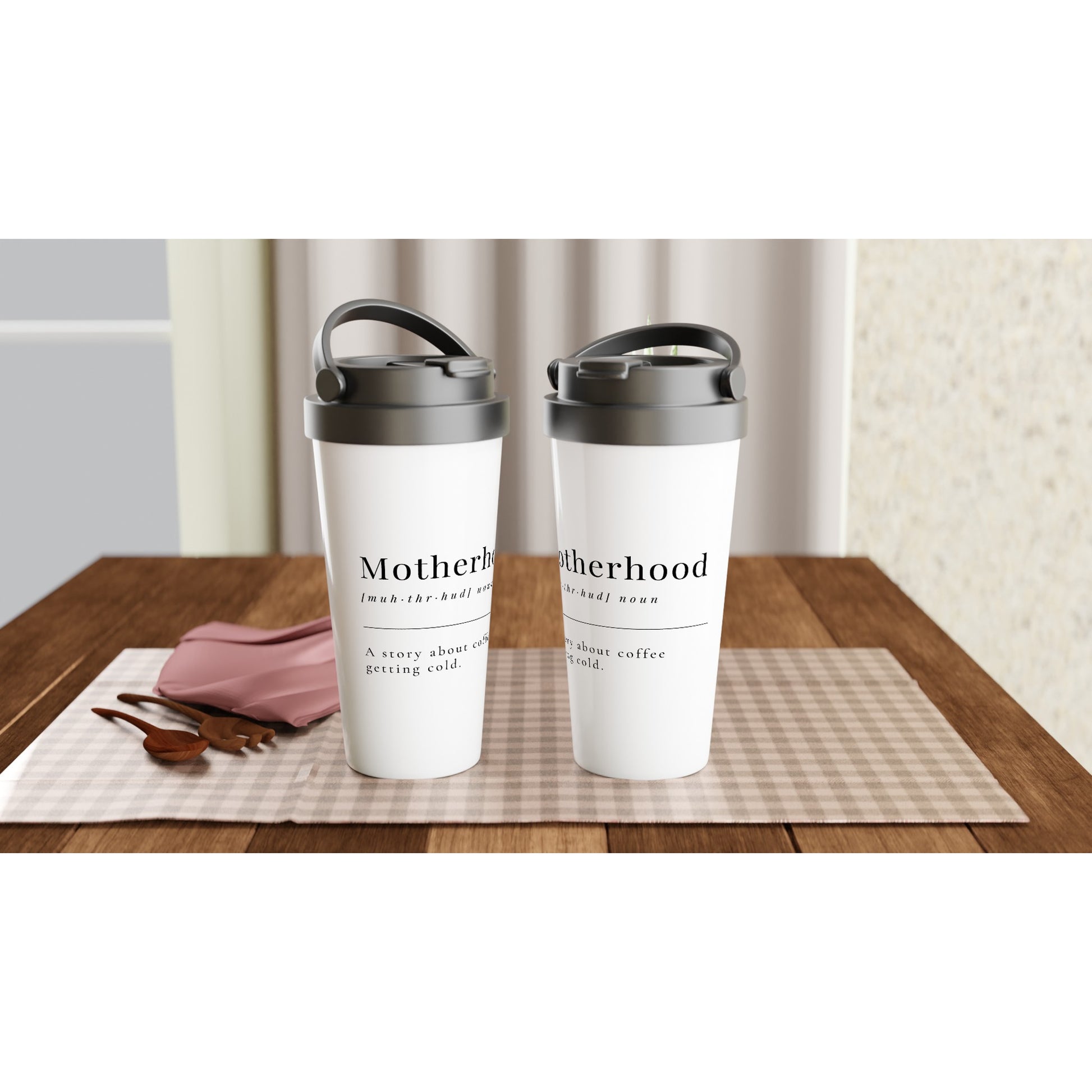 Motherhood Definition - White 15oz Stainless Steel Travel Mug Travel Mug Globally Fulfilled Mum