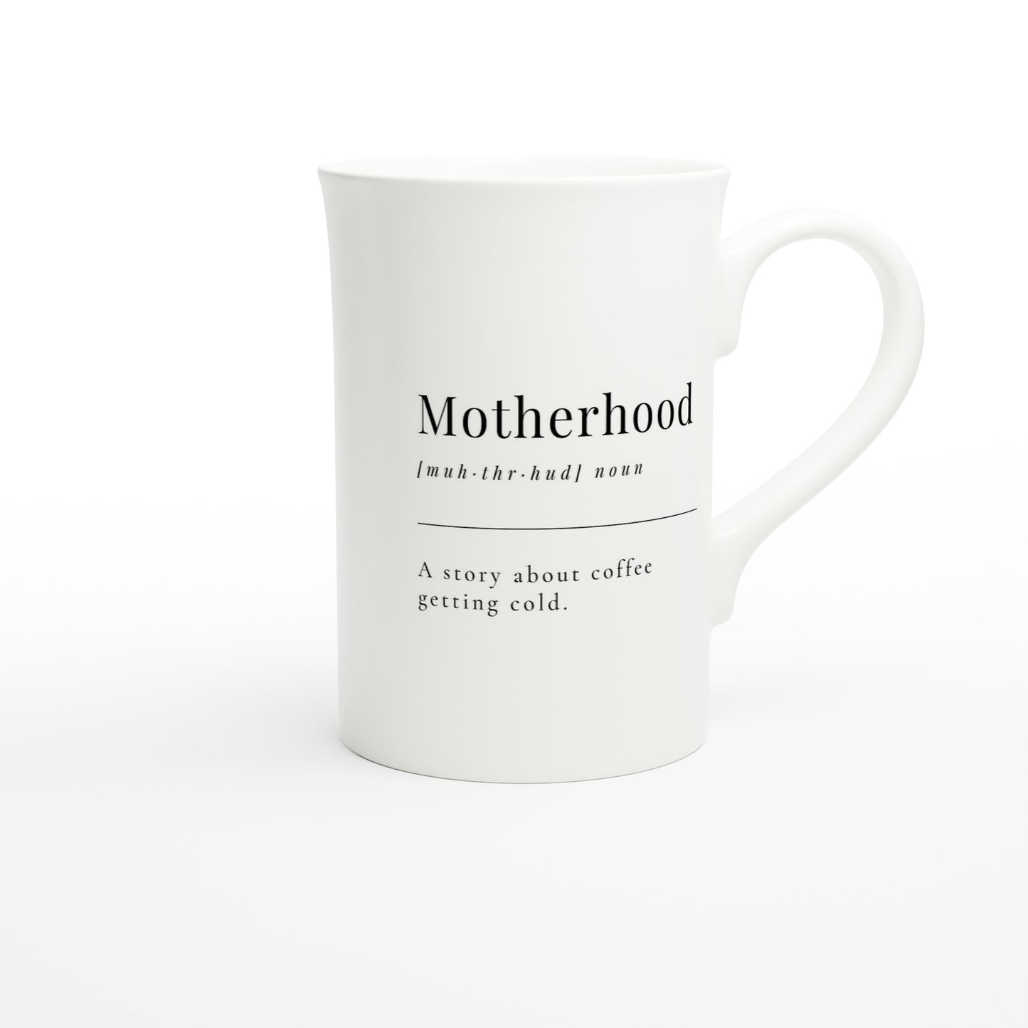 Motherhood Definition - White 10oz Porcelain Slim Mug Porcelain Mug Mum
