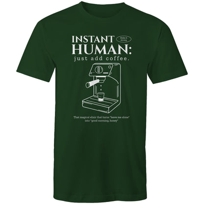 Instant Human Just Add Coffee - Mens T-Shirt Forest Green Mens T-shirt Coffee