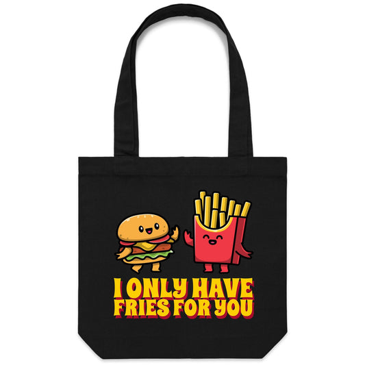 I Only Have Fries For You, Burger And Fries - Canvas Tote Bag Black One Size Tote Bag Food Retro
