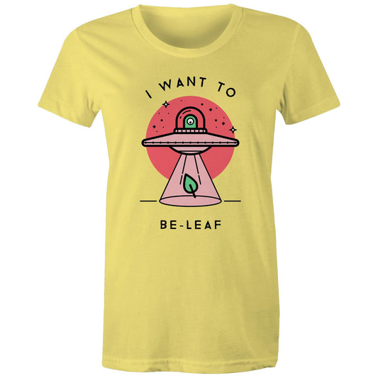 I Want To Be-Leaf - Womens T-shirt