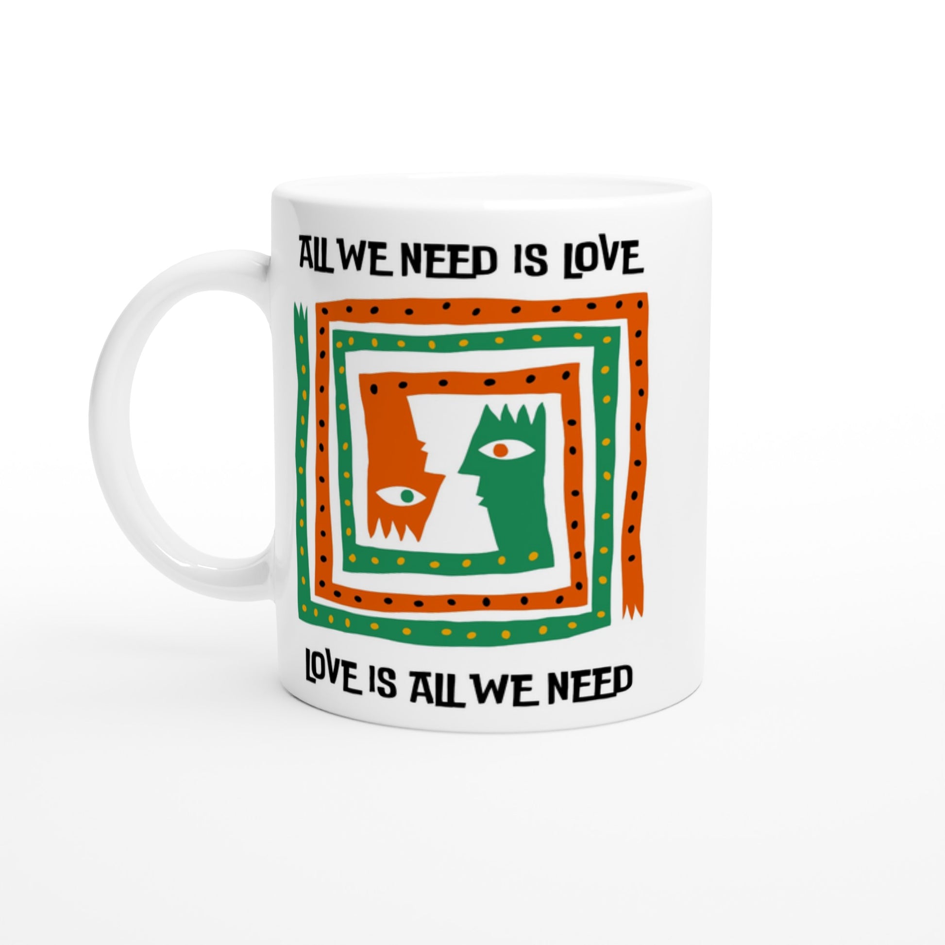 All We Need Is Love - White 11oz Ceramic Mug Default Title White 11oz Mug Globally Fulfilled Positivity