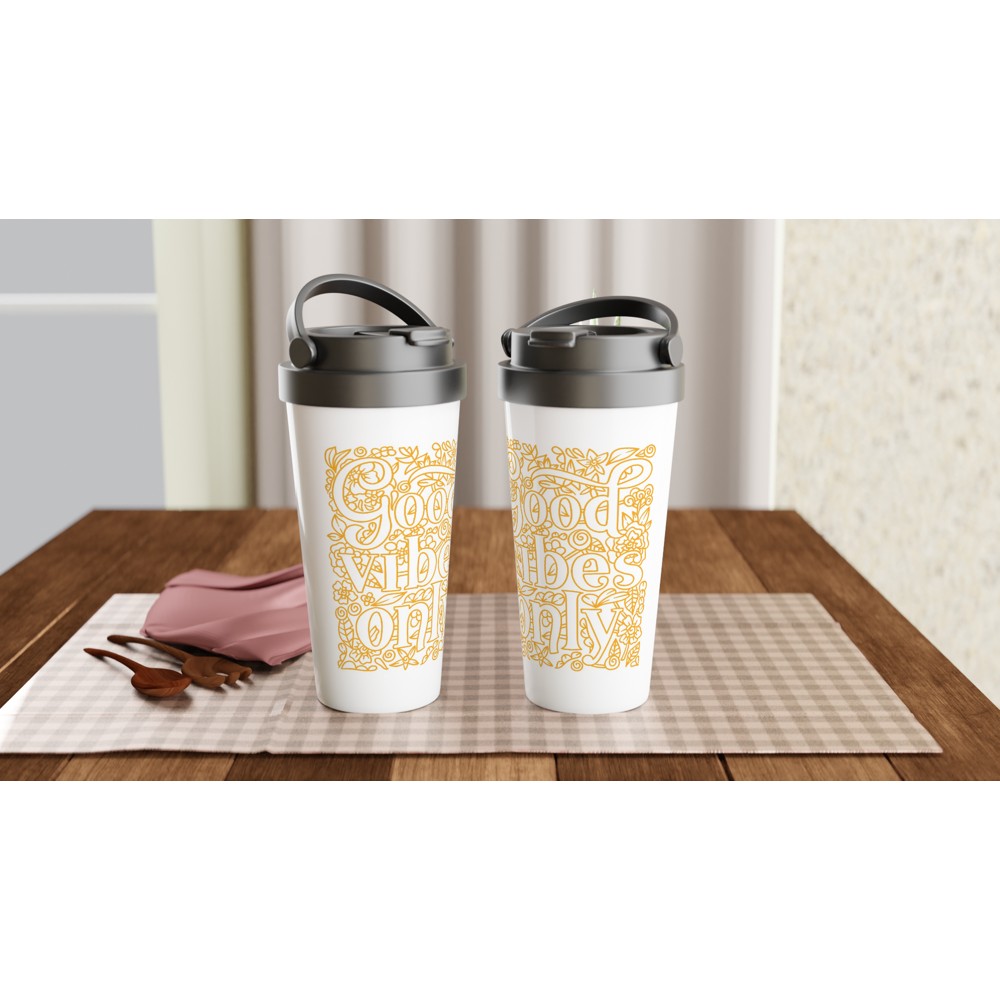 Good Vibes Only - White 15oz Stainless Steel Travel Mug Travel Mug Coffee positivity