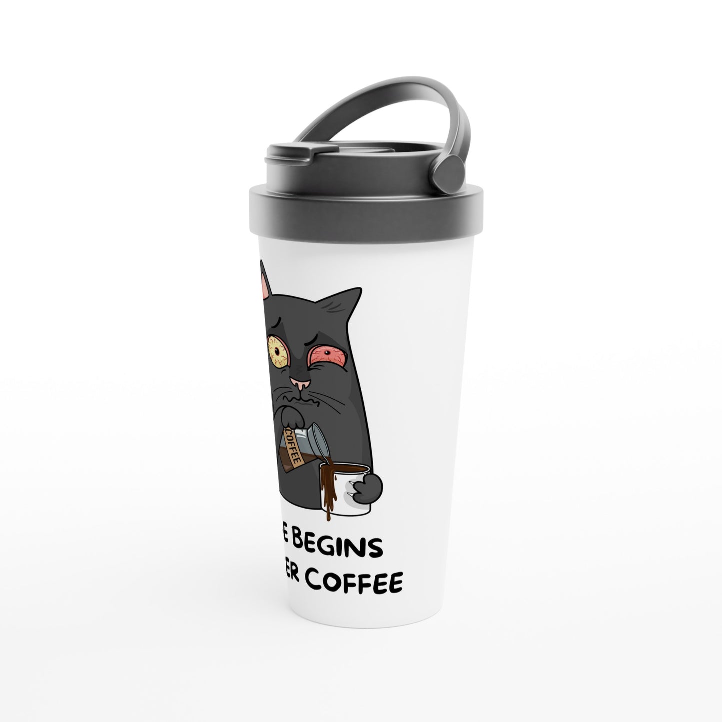 Cat, Life Begins After Coffee - White 15oz Stainless Steel Travel Mug Travel Mug animal Coffee Globally Fulfilled