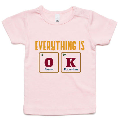 Everything Is OK, Periodic Table Of Elements - Baby T-shirt Pink Baby T-shirt Science