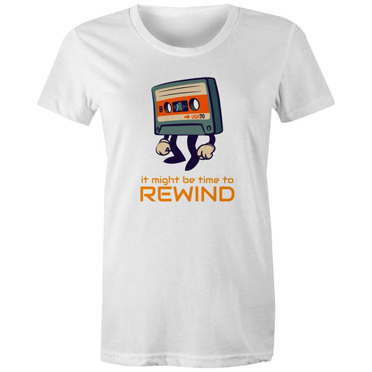 Cassette Tape, It Might Be Time To Rewind - Womens T-shirt