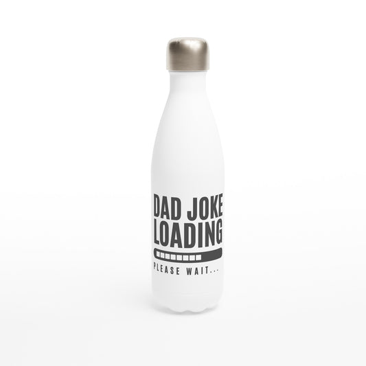 Dad Joke Loading - White 17oz Stainless Steel Water Bottle Default Title White Water Bottle Dad