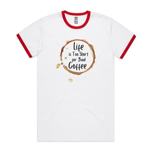 Life Is Too Short For Bad Coffee - Staple Ringer Tee