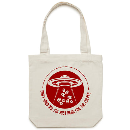 I'm Just Here For The Coffee, UFO - Canvas Tote Bag Cream One Size Tote Bag Printed In Australia