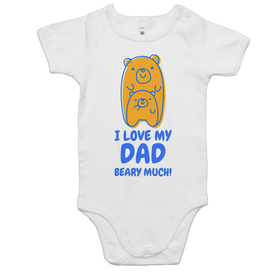 I Love My Dad Beary Much - Baby Bodysuit