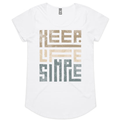 Keep Life Simple - Womens Scoop Neck T-Shirt