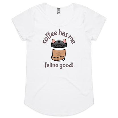 Coffee Has Me Feline Good, Cat - Womens Scoop Neck T-Shirt