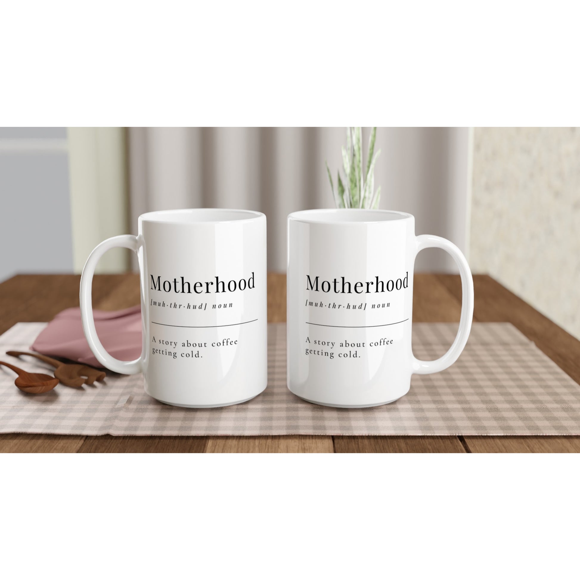 Motherhood Definition - White 15oz Ceramic Mug 15 oz Mug Globally Fulfilled Mum