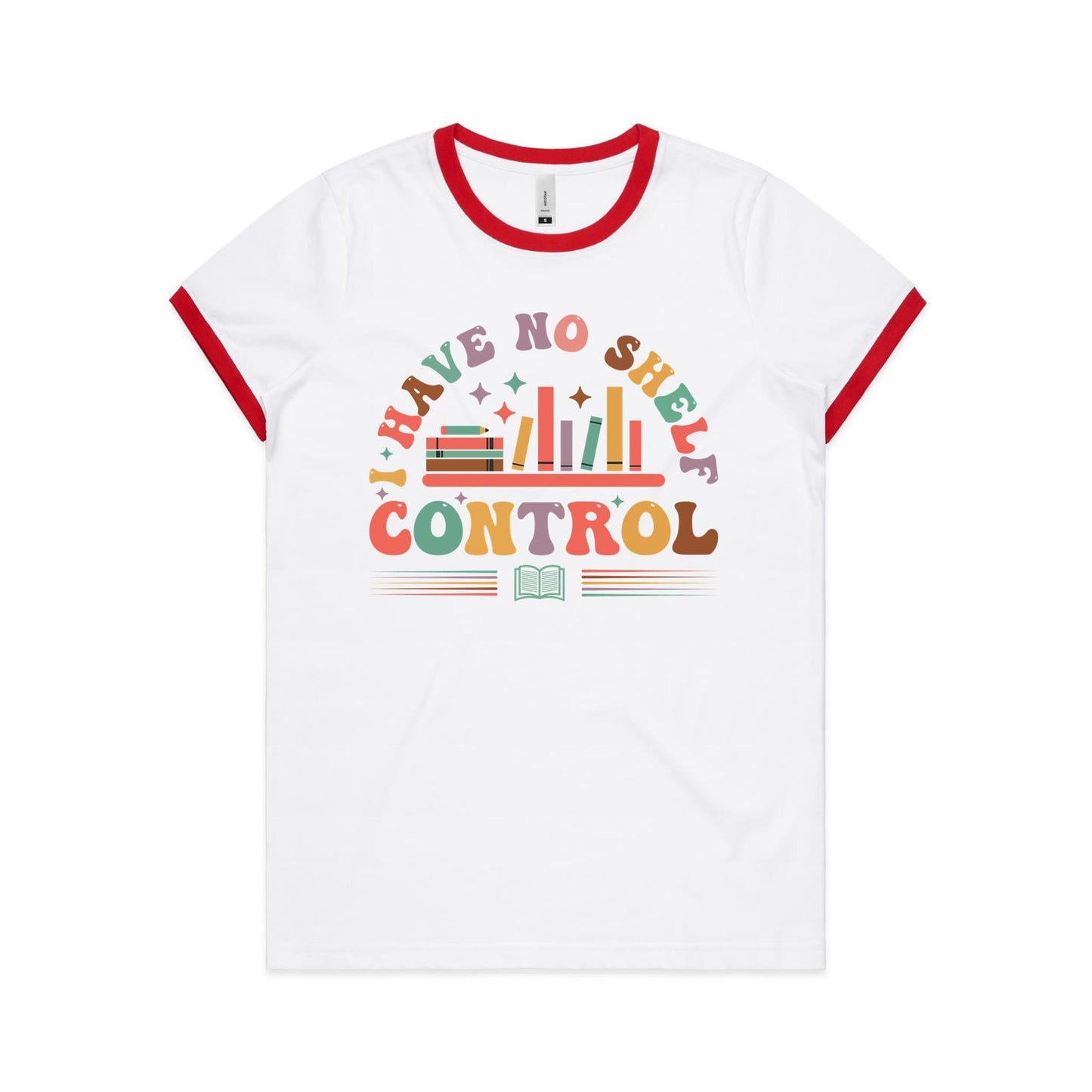 I Have No Shelf Control, Books - Women's Ringer Tee