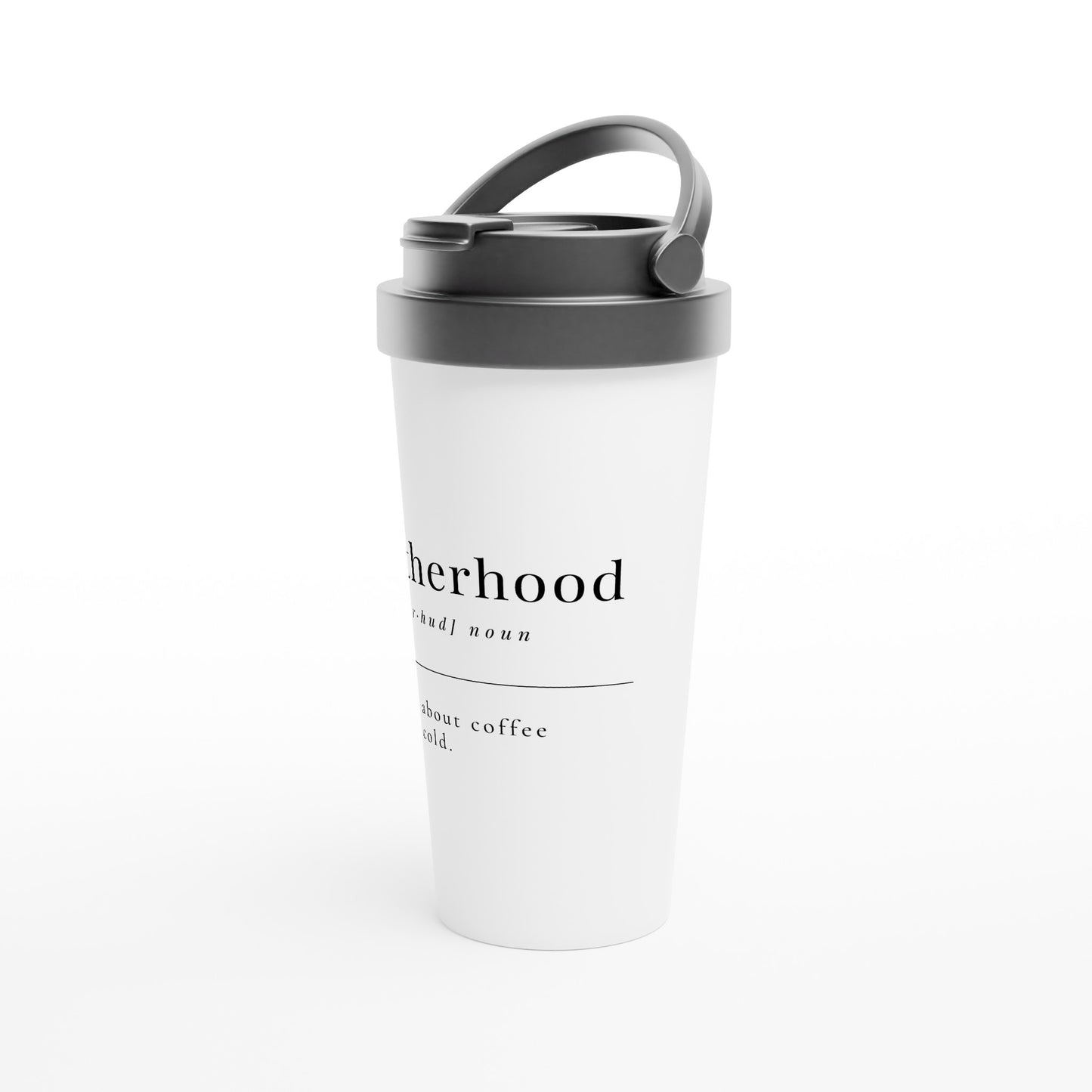 Motherhood Definition - White 15oz Stainless Steel Travel Mug Travel Mug Globally Fulfilled Mum