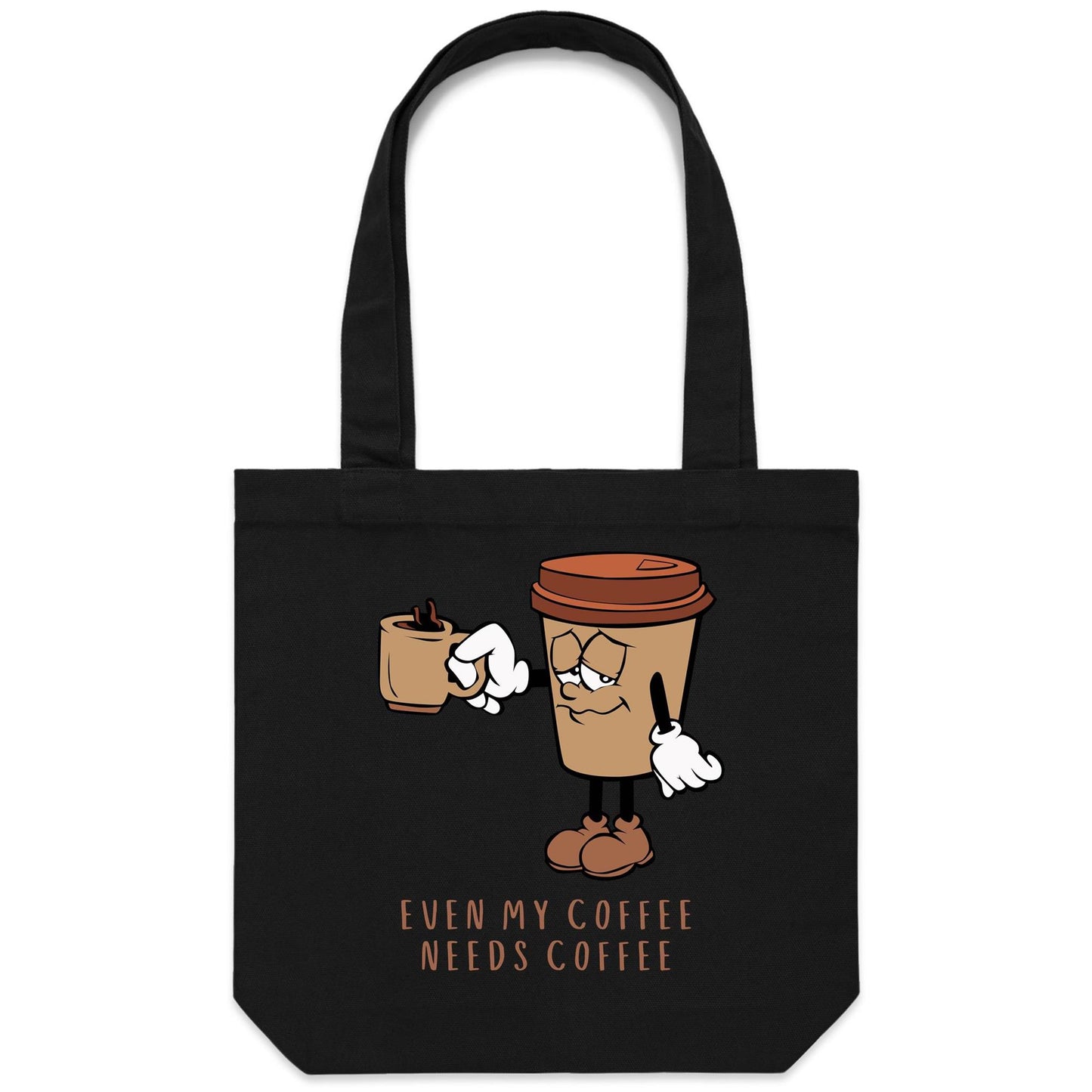 Even My Coffee Needs Coffee - Canvas Tote Bag Black One Size Tote Bag Coffee