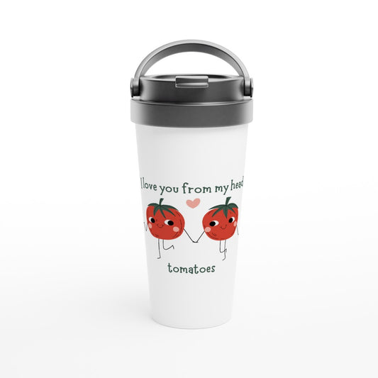 I Love You From My Head Tomatoes - White 15oz Stainless Steel Travel Mug Travel Mug food love