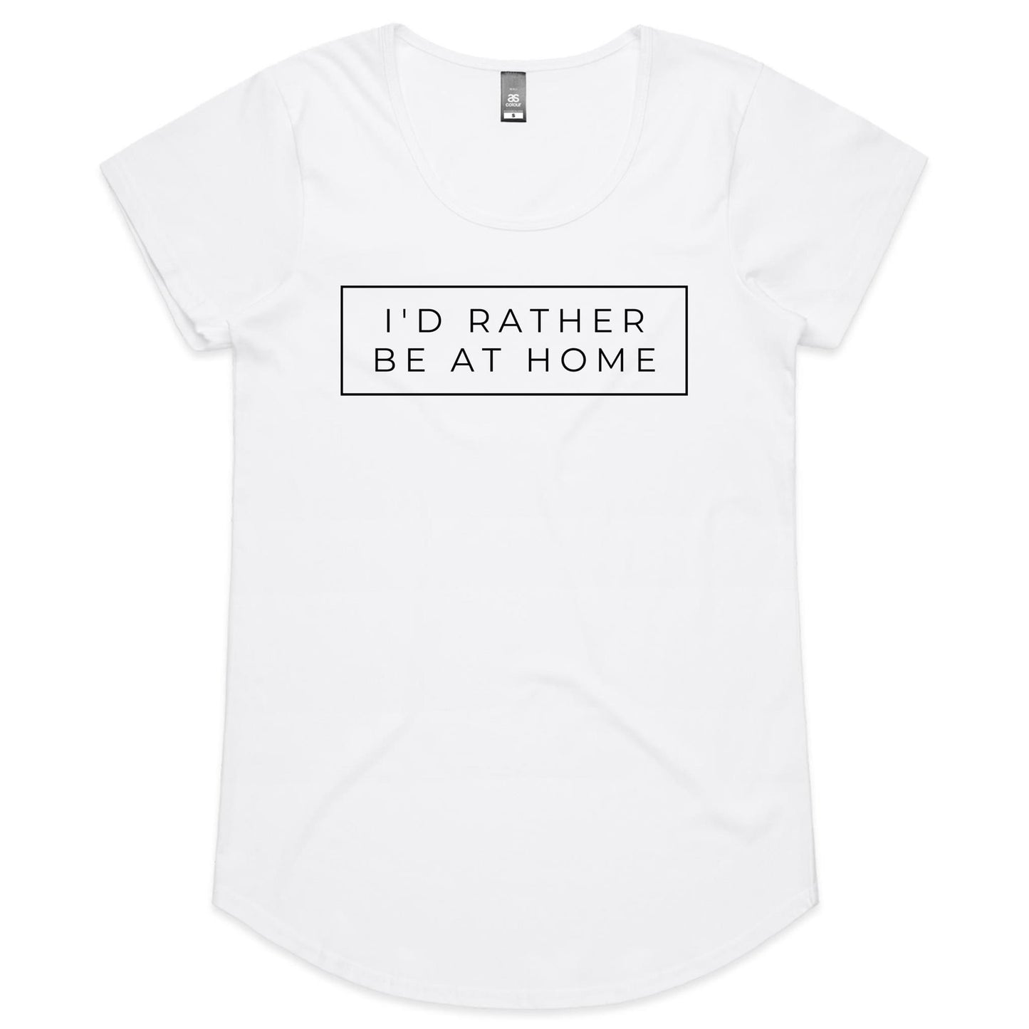 I'd Rather Be At Home - Womens Scoop Neck T-Shirt