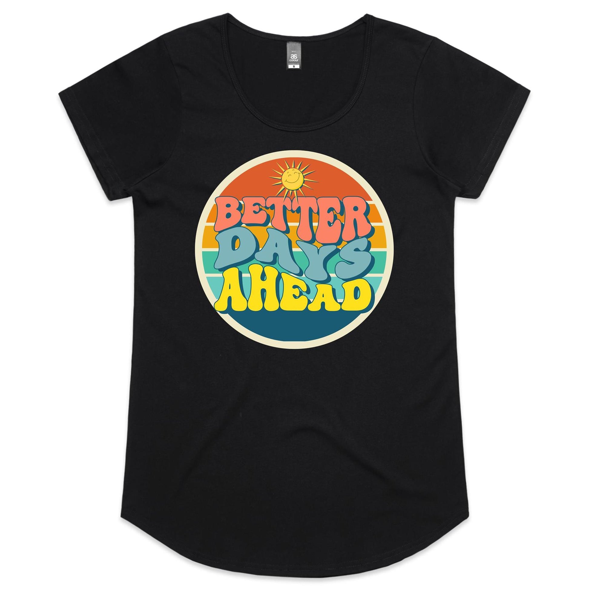 Better Days Ahead - Womens Scoop Neck T-Shirt Black Womens Scoop Neck T-shirt Motivation Retro