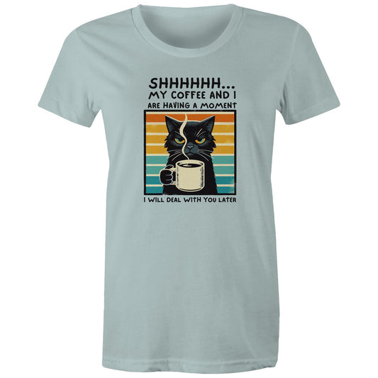 Shhh, My Coffee And I Are Having A Moment, Cat - Womens T-shirt Pale Blue Womens T-shirt animal Coffee Printed In Australia