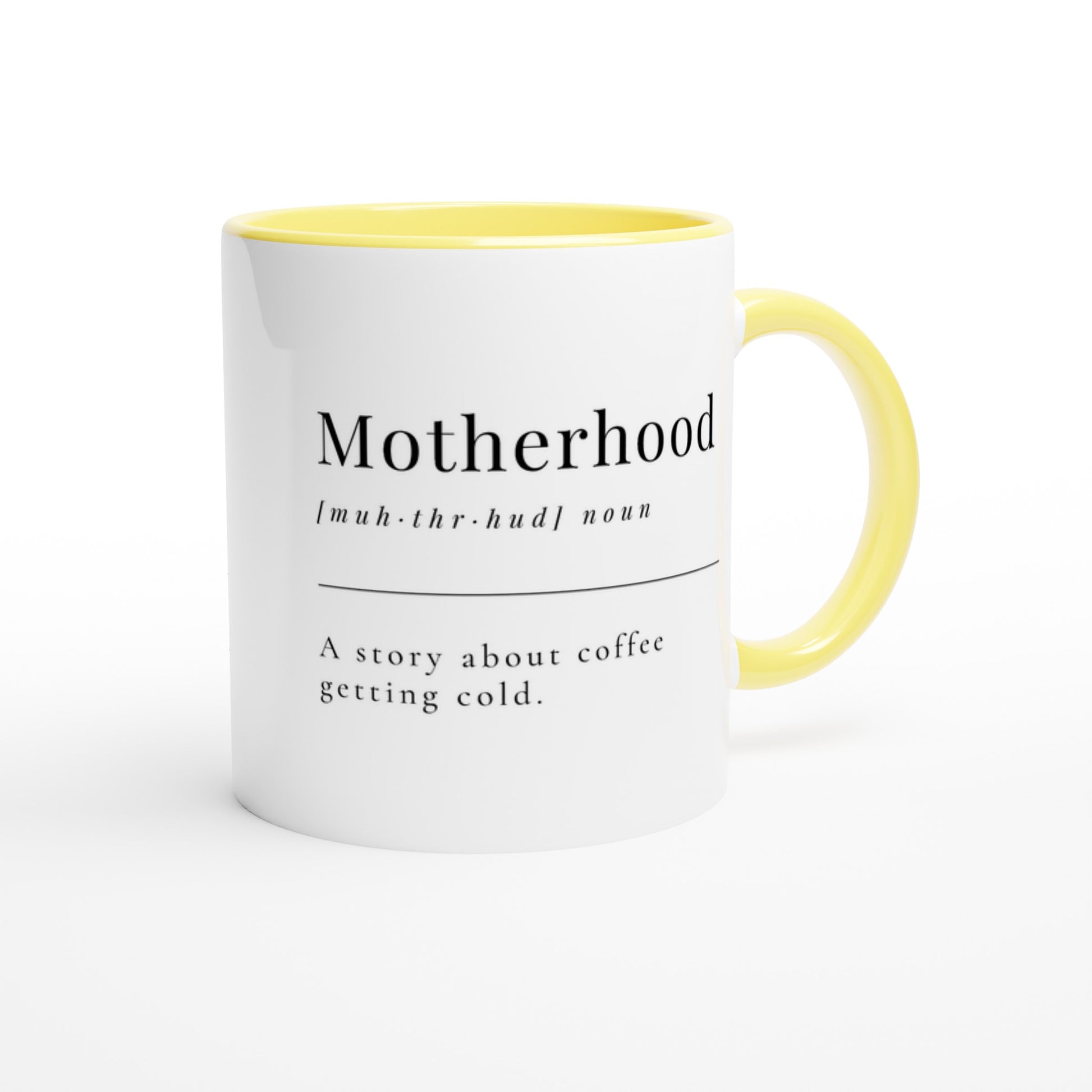 Motherhood Definition - White 11oz Ceramic Mug with Colour Inside Colour 11oz Mug Mum
