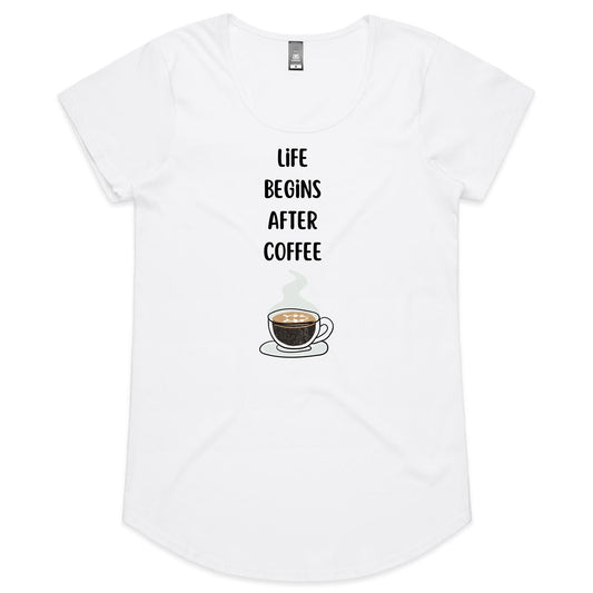 Life Begins After Coffee - Womens Scoop Neck T-Shirt