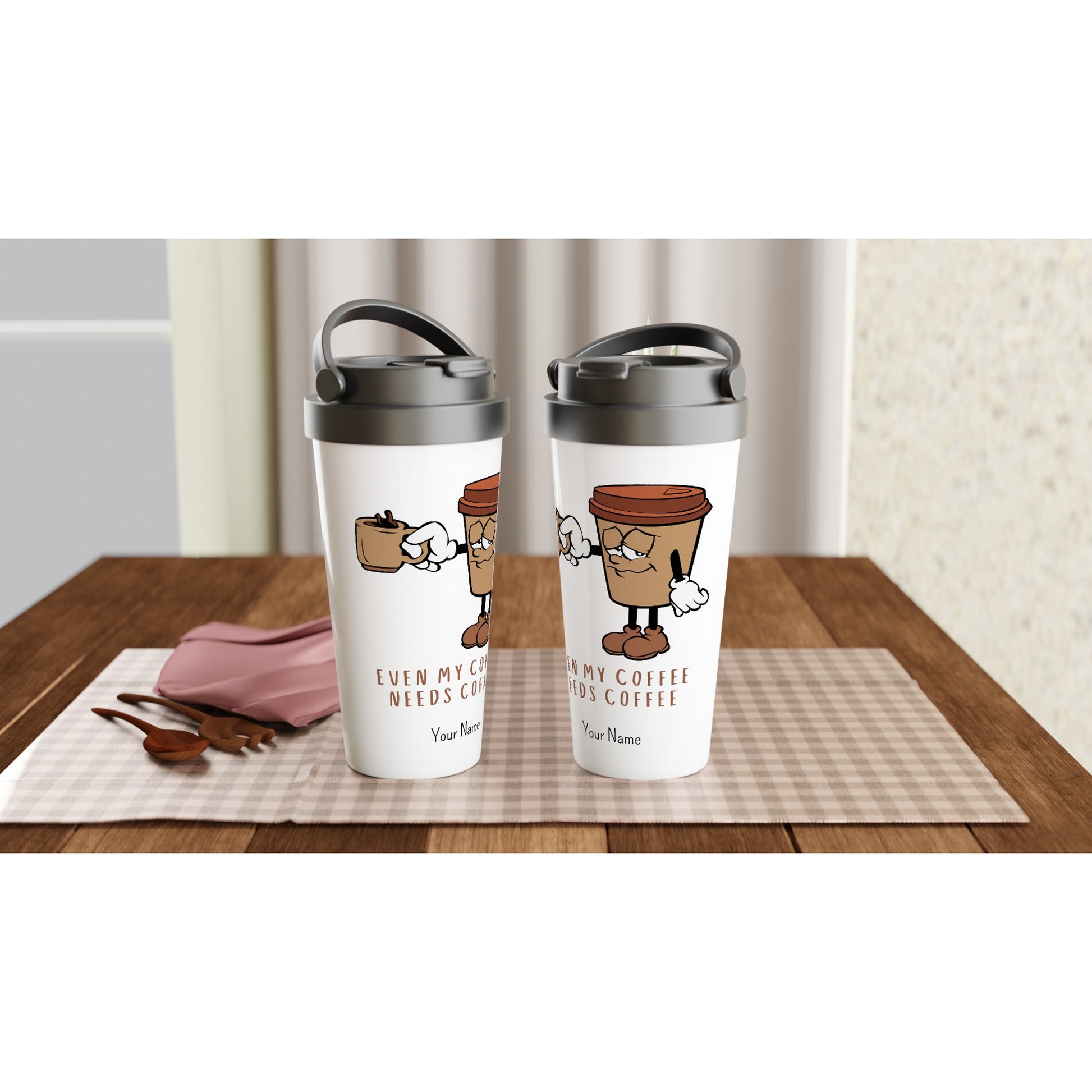 Personalised - Even My Coffee Needs Coffee - White 15oz Stainless Steel Travel Mug Personalised Travel Mug Coffee Customise Globally Fulfilled Personalise